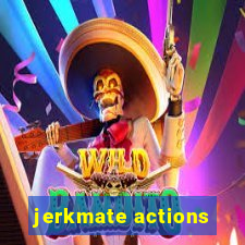 jerkmate actions